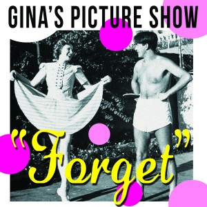 Gina's Picture Show Forget