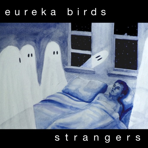 eureka birds strangers